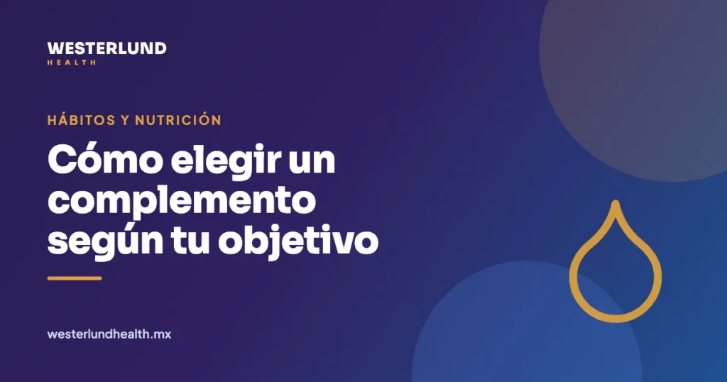 Cómo elegir un complemento según tu objetivo — Westerlund Health