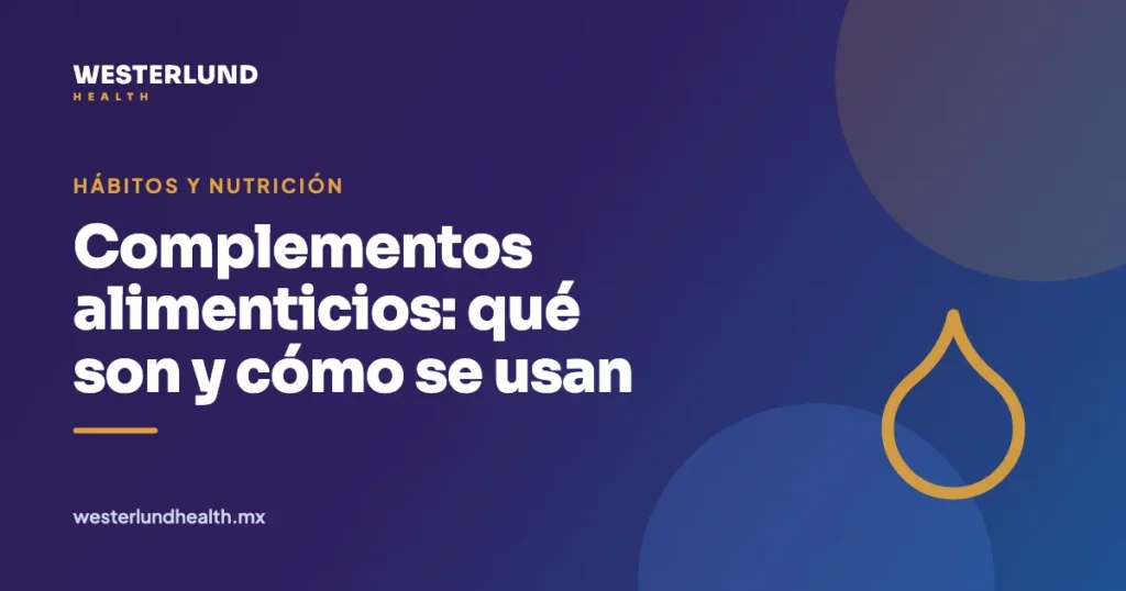 Complementos alimenticios: qué son y cómo se usan — Westerlund Health