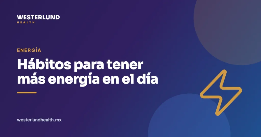 Hábitos para tener más energía en el día — Westerlund Health
