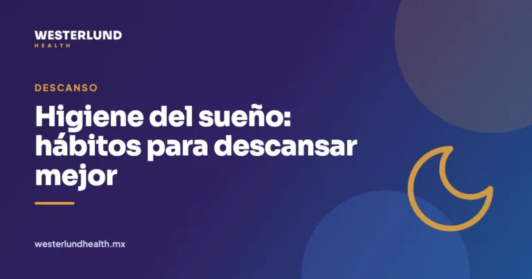Higiene del sueño: hábitos para descansar mejor — Westerlund Health
